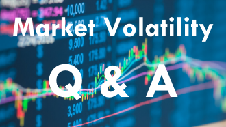 Market Volatility Q & A