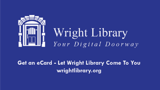 let wright library come to you get an ecard